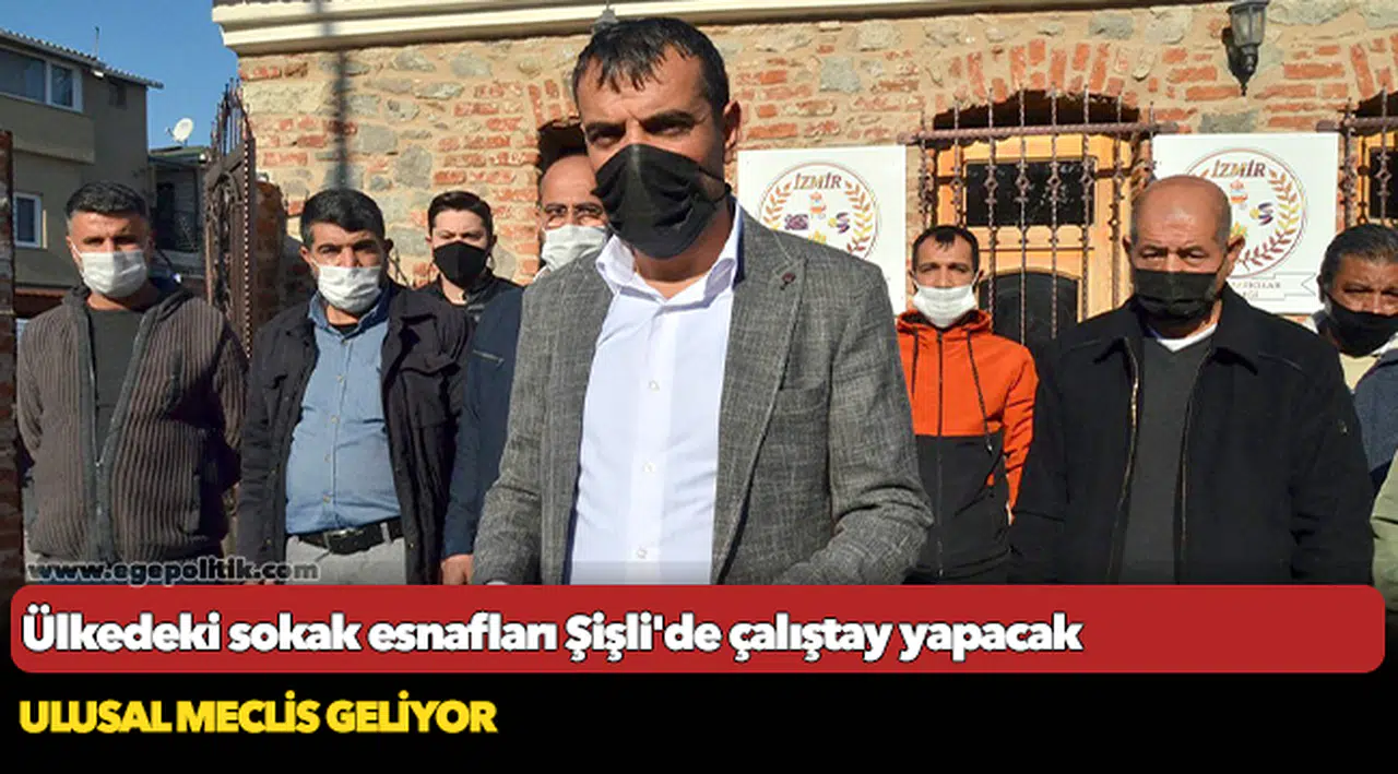 Ülkedeki sokak esnafları  Şişli'de çalıştay yapacak