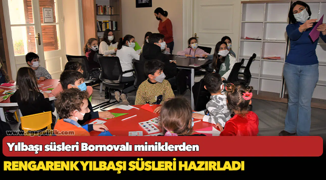 Yılbaşı süsleri Bornovalı miniklerden