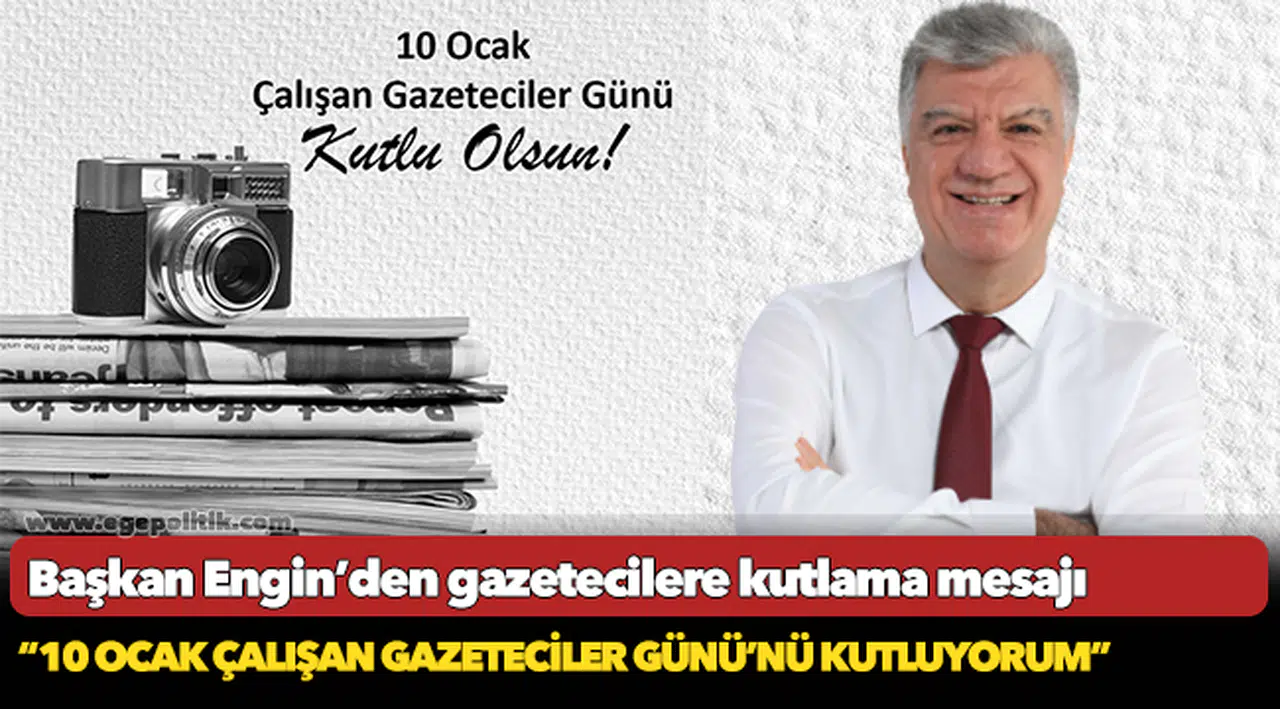 Başkan Engin’den gazetecilere kutlama mesajı