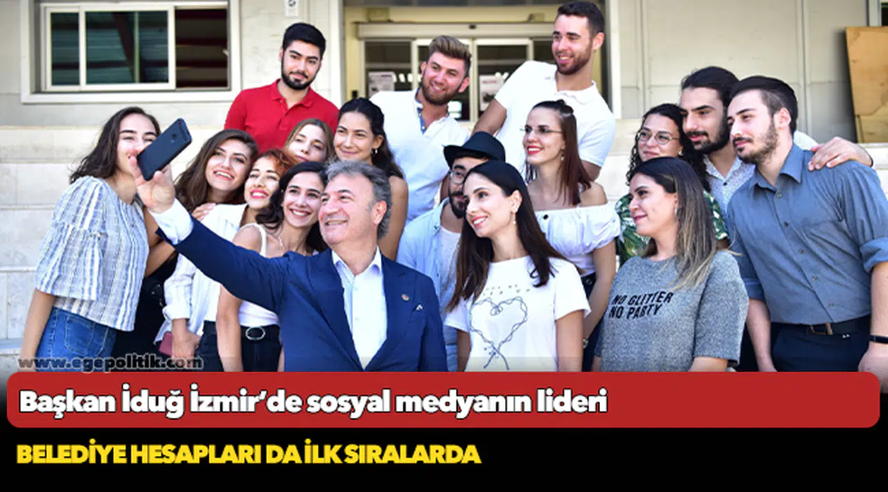 Başkan İduğ İzmir’de sosyal medyanın lideri
