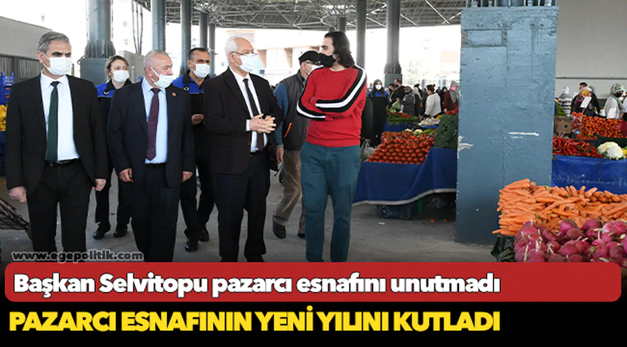 Başkan Selvitopu pazarcı esnafını unutmadı