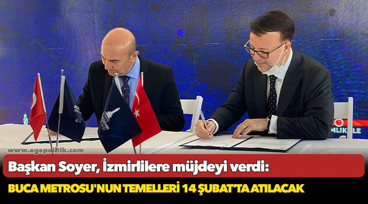Başkan Soyer, İzmirlilere müjdeyi verdi: Buca Metrosu'nun temelleri 14 Şubat'ta atılacak