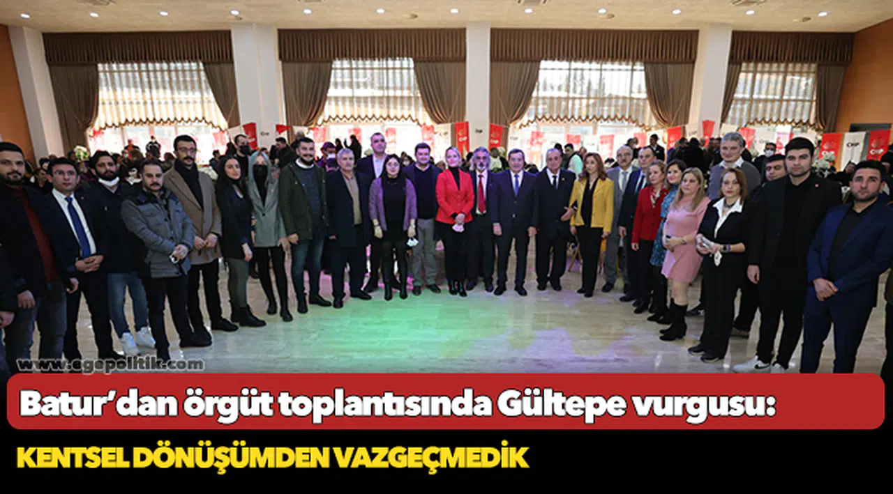 Batur’dan örgüt toplantısında Gültepe vurgusu: