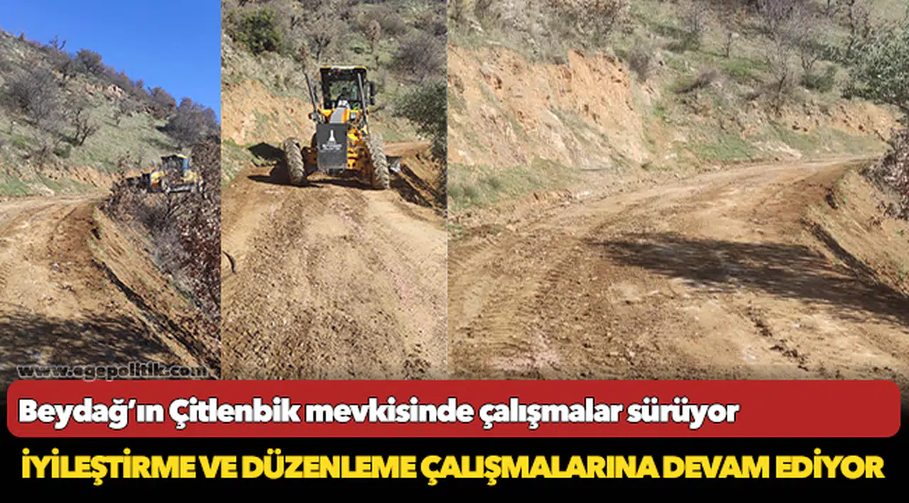 Beydağ’ın Çitlenbik mevkisinde çalışmalar sürüyor