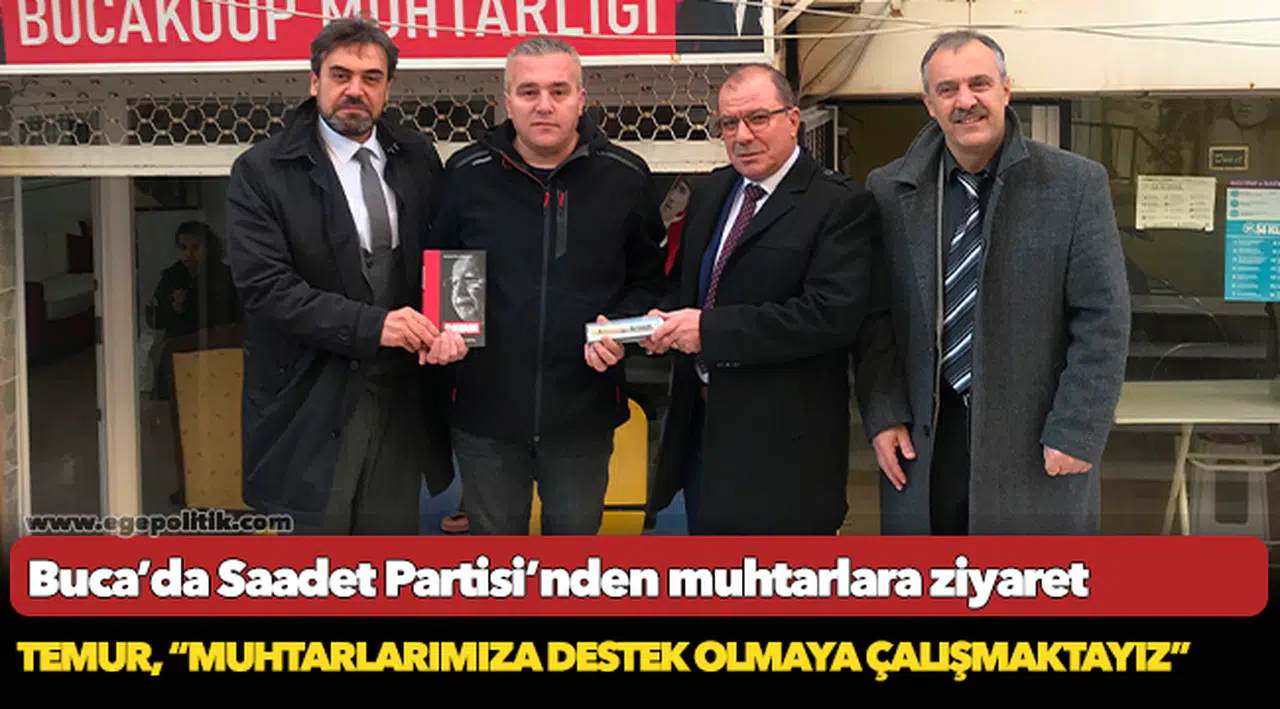 Buca’da Saadet Partisi’nden muhtarlara ziyaret