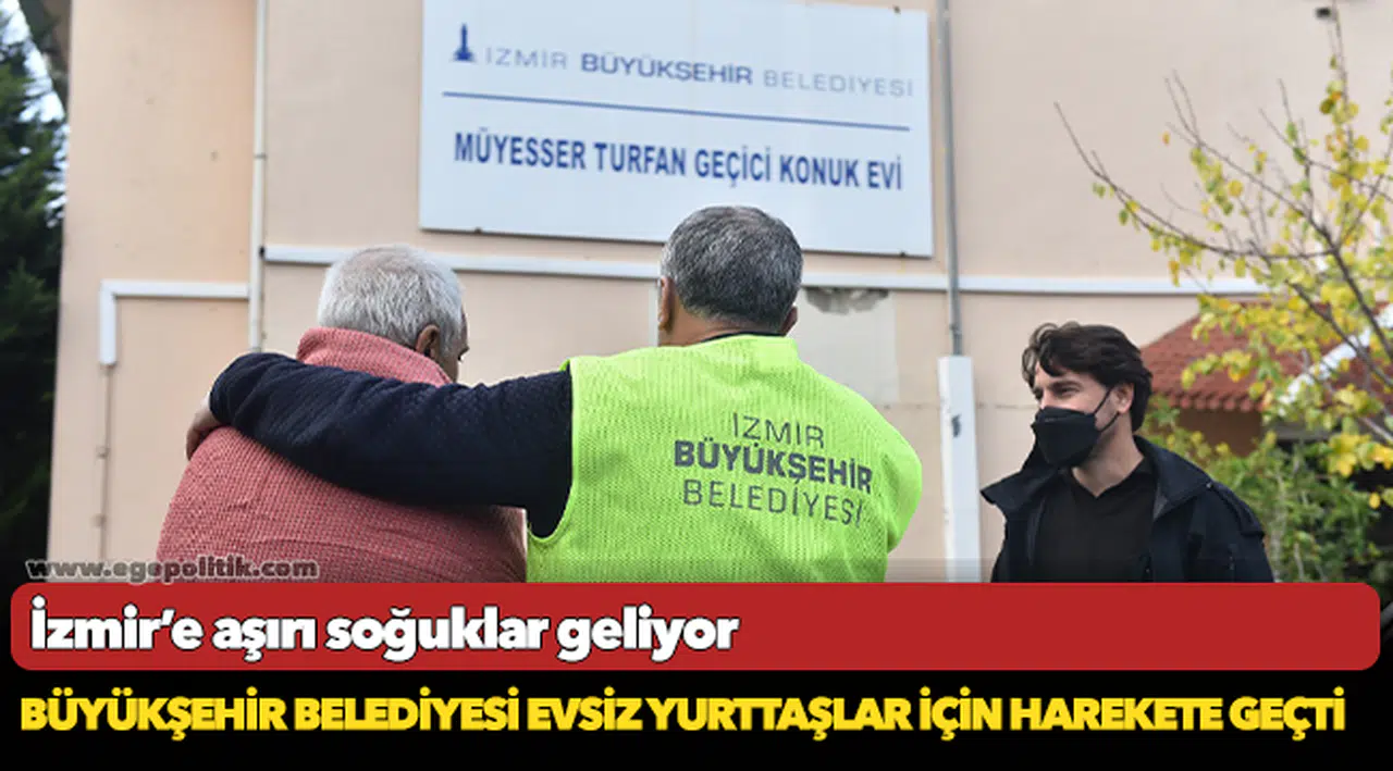 Büyükşehir Belediyesi evsiz yurttaşlar için harekete geçti