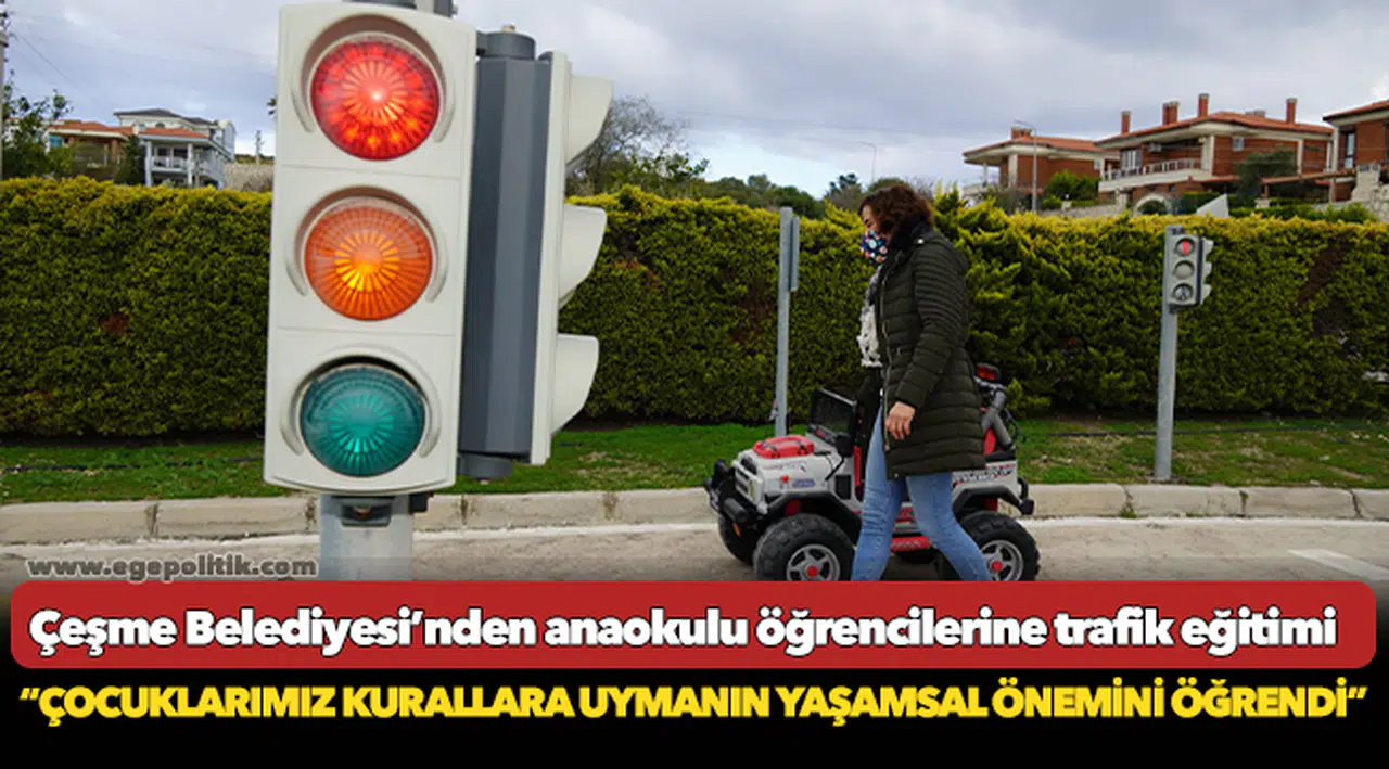 Çeşme Belediyesi’nden anaokulu öğrencilerine trafik eğitimi