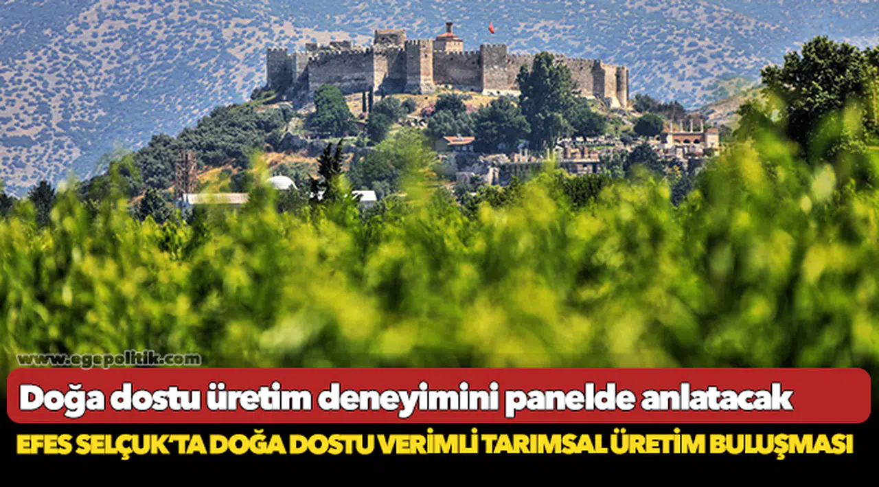 Efes Selçuk’ta Doğa Dostu Verimli Tarımsal Üretim Buluşması