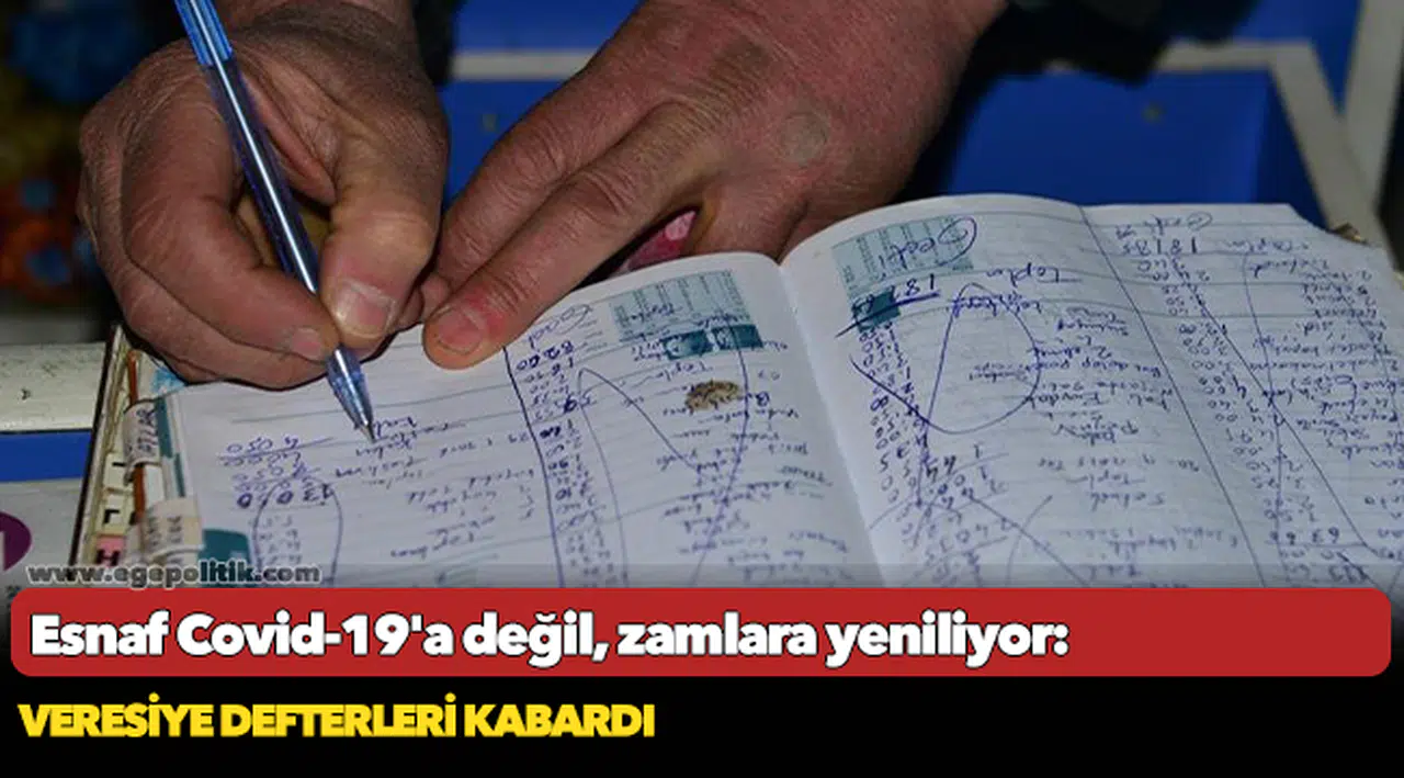 Esnaf Covid-19'a değil, zamlara yeniliyor: Veresiye defterleri kabardı