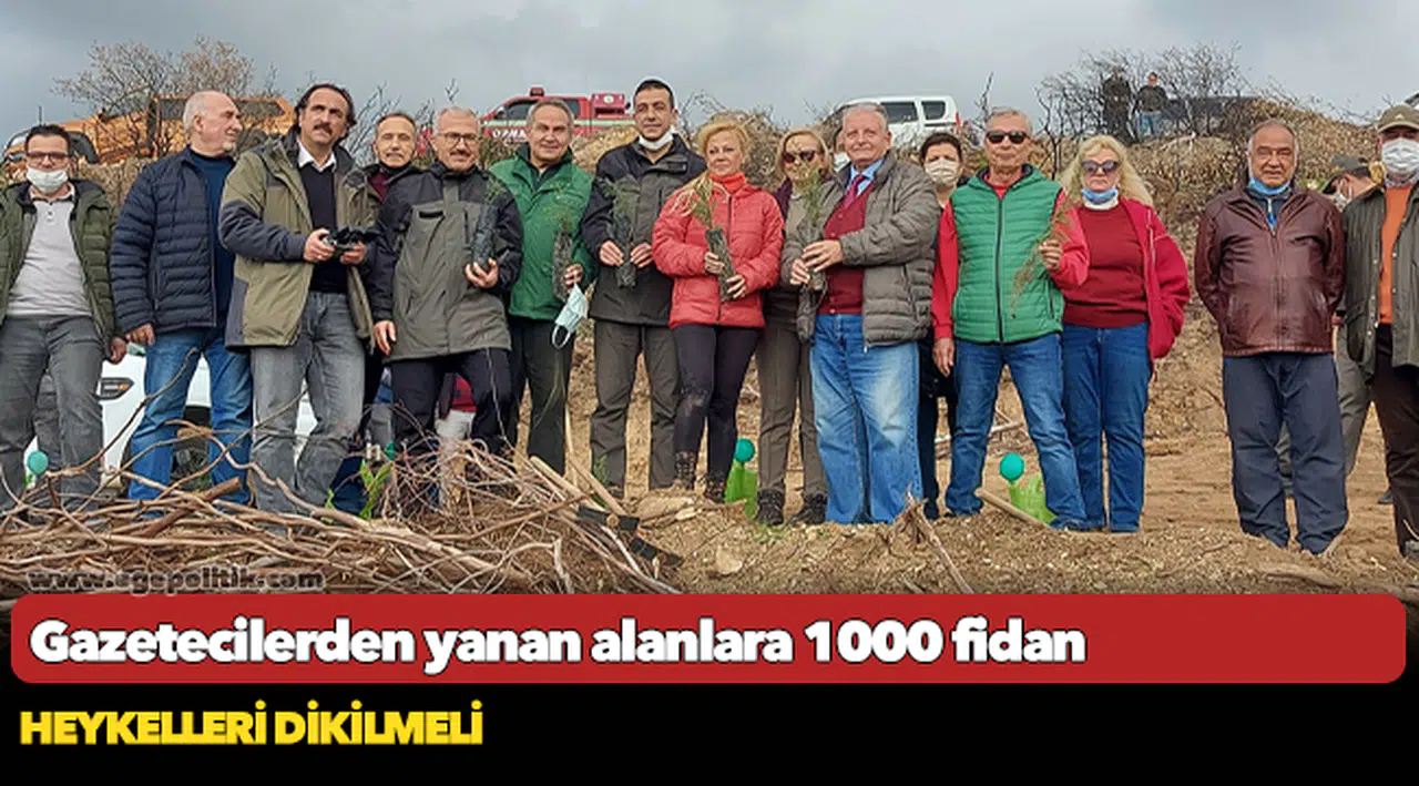 Gazetecilerden yanan alanlara 1000 fidan