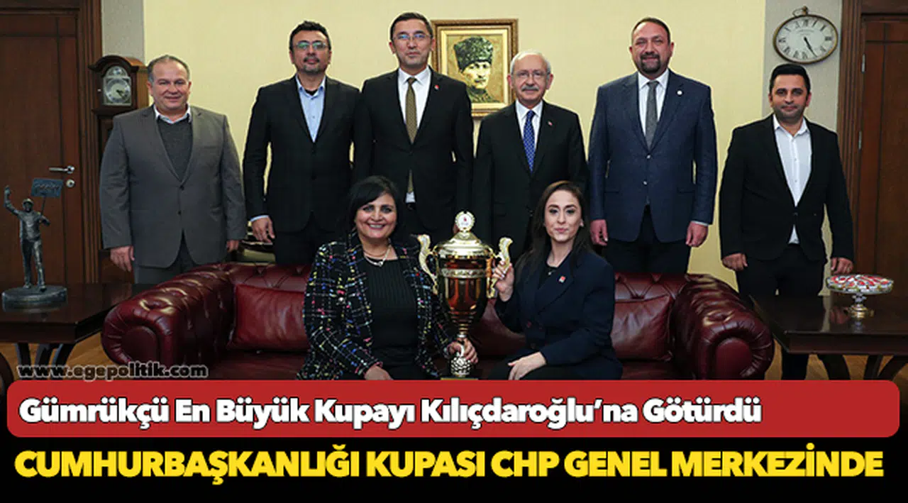 Gümrükçü En Büyük Kupayı Kılıçdaroğlu’na Götürdü