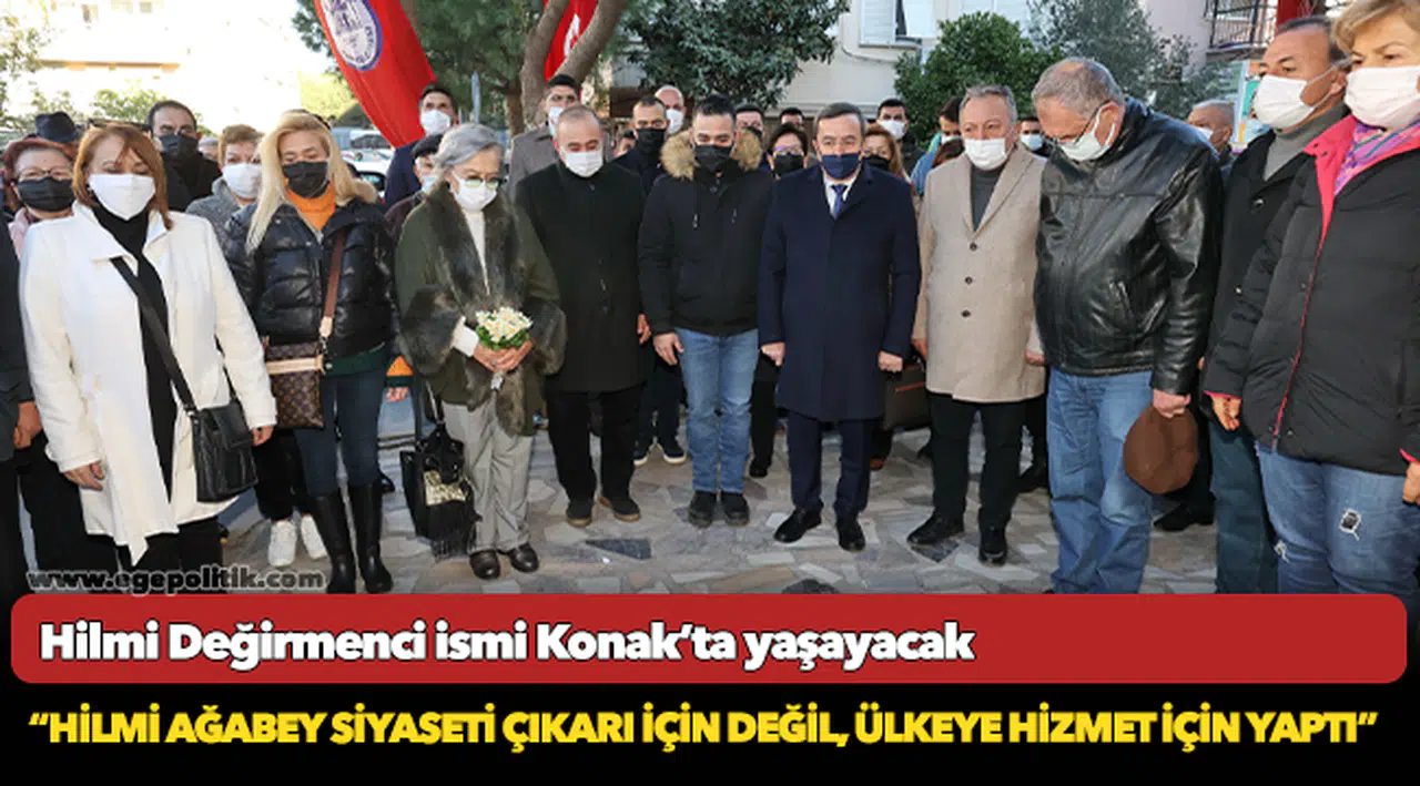 Hilmi Değirmenci ismi  Konak’ta yaşayacak