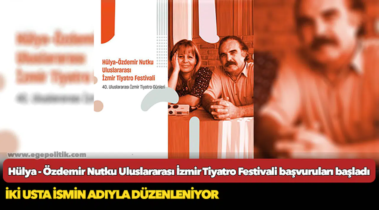 Hülya - Özdemir Nutku Uluslararası İzmir Tiyatro Festivali başvuruları başladı