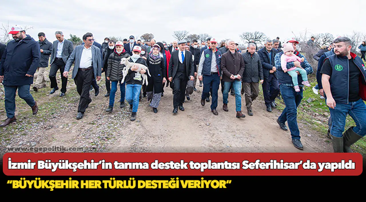 İzmir Büyükşehir’in tarıma destek toplantısı Seferihisar’da yapıldı