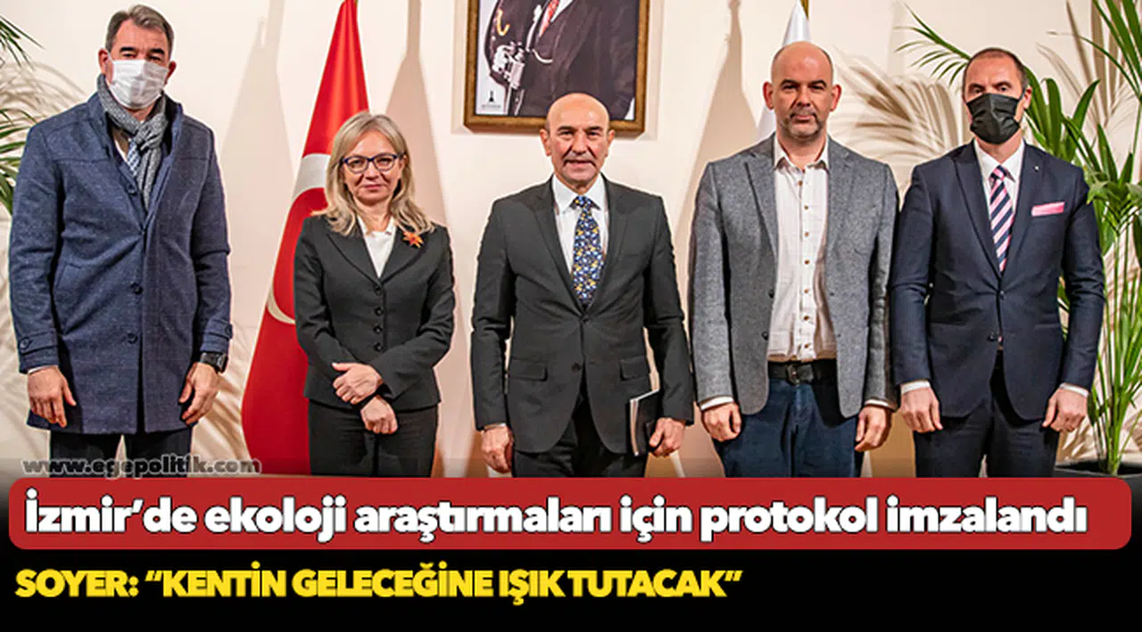İzmir’de ekoloji araştırmaları için protokol imzalandı