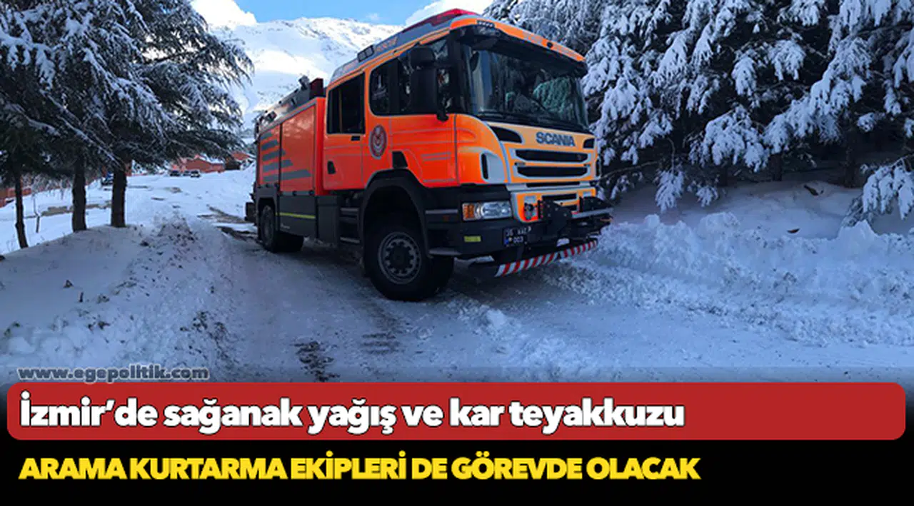 İzmir’de sağanak yağış ve kar teyakkuzu