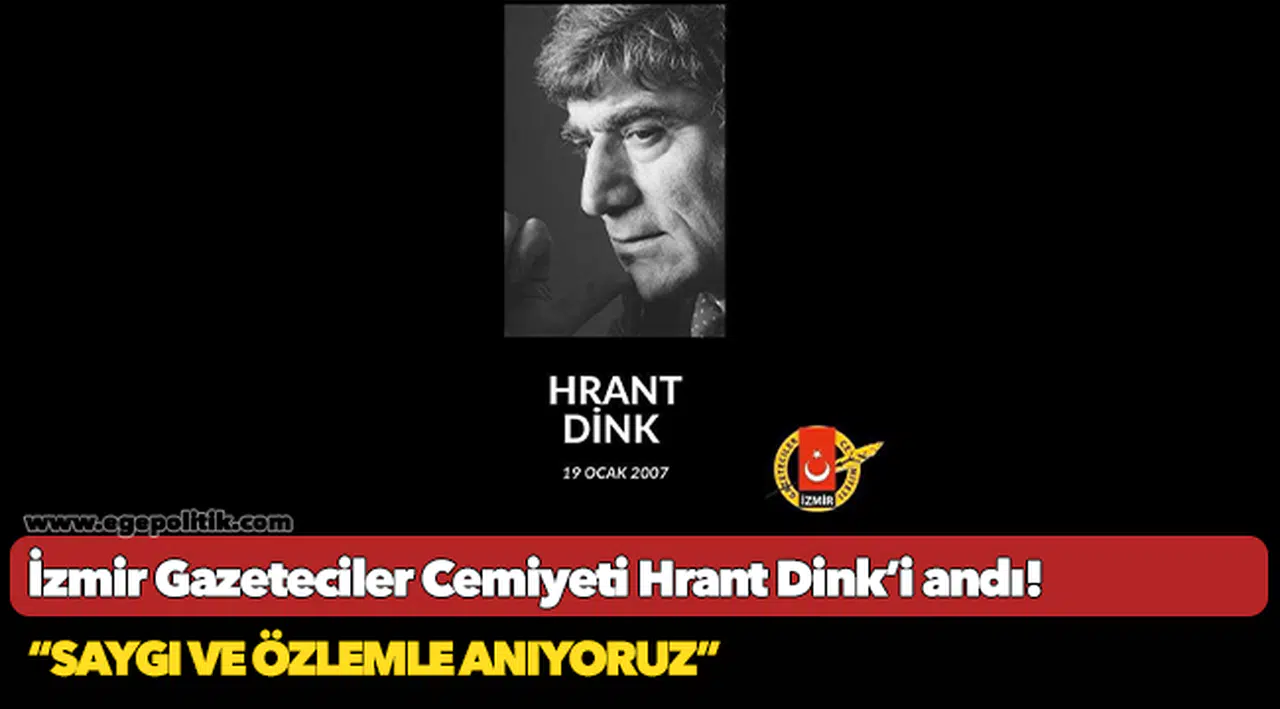 İzmir Gazeteciler Cemiyeti Hrant Dink'i andı!