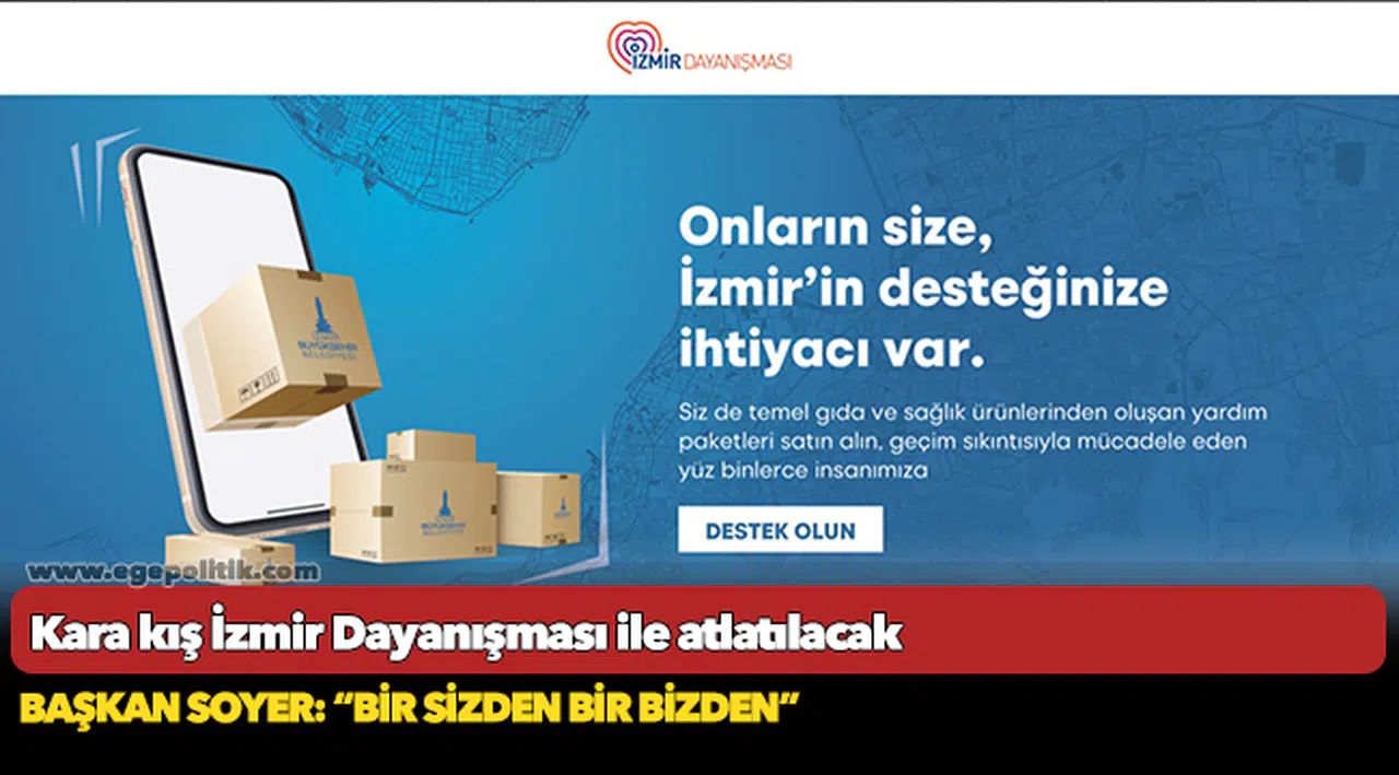 Kara kış İzmir Dayanışması ile atlatılacak.....Başkan Soyer: “Bir sizden bir bizden”