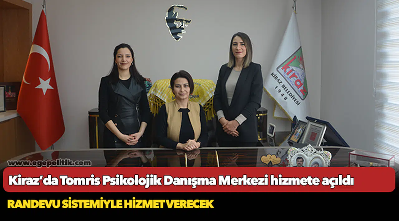 Kiraz’da Tomris Psikolojik Danışma Merkezi hizmete açıldı
