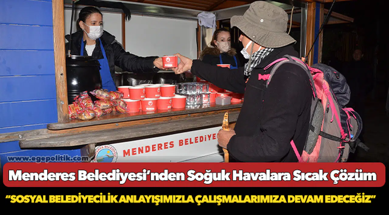 Menderes Belediyesi’nden Soğuk Havalara Sıcak Çözüm