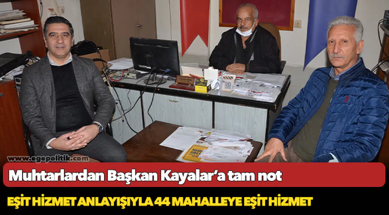Muhtarlardan Başkan Kayalar’a tam not