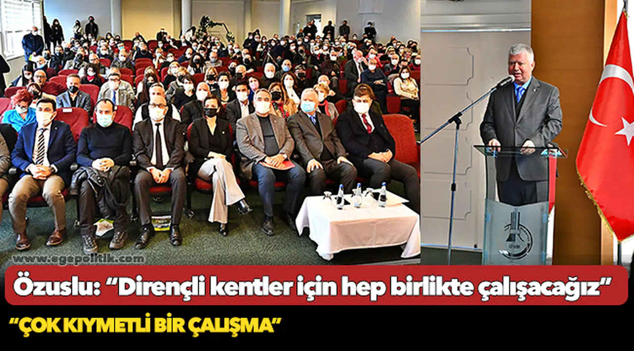 Özuslu: “Dirençli kentler için hep birlikte çalışacağız”