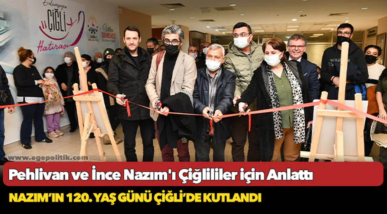 Pehlivan ve İnce Nazım'ı Çiğlililer için Anlattı