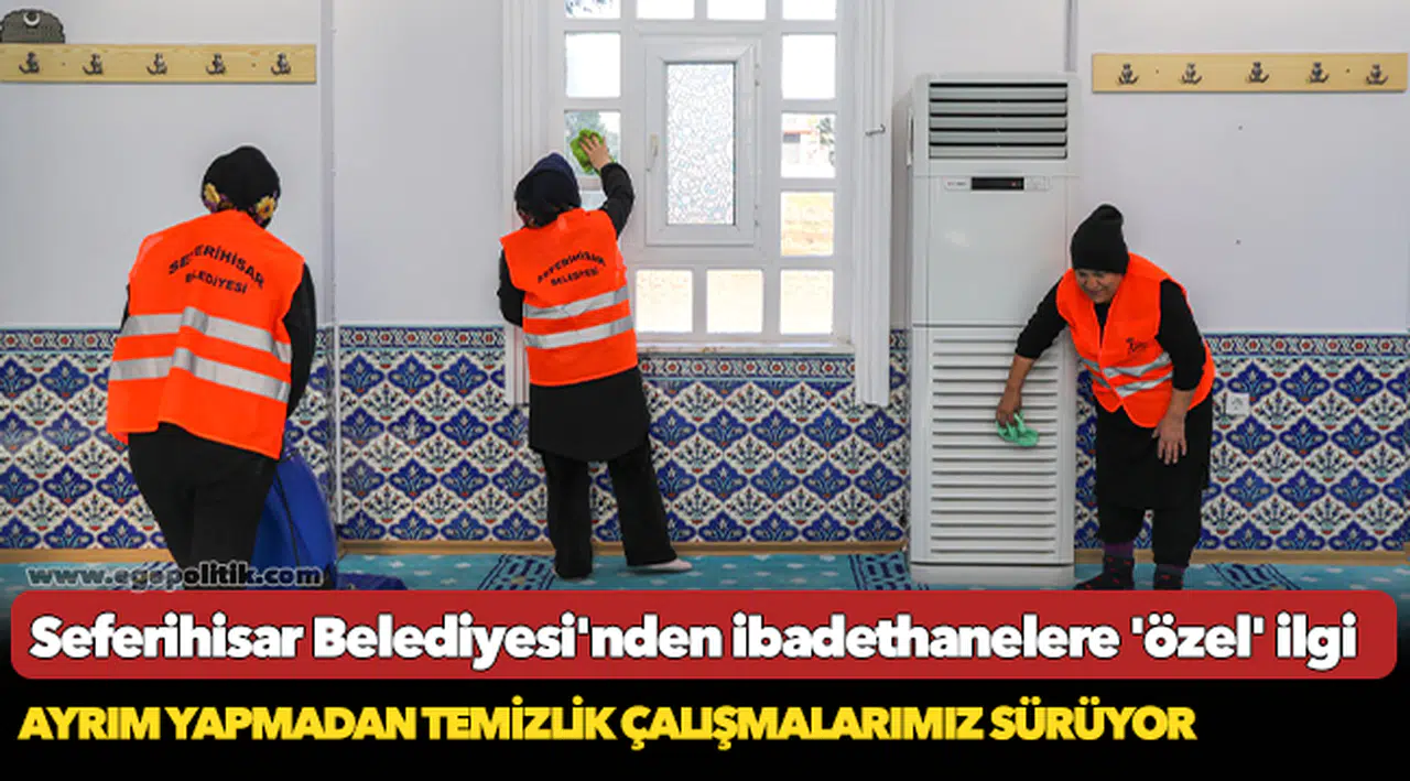 Seferihisar Belediyesi'nden ibadethanelere 'özel' ilgi