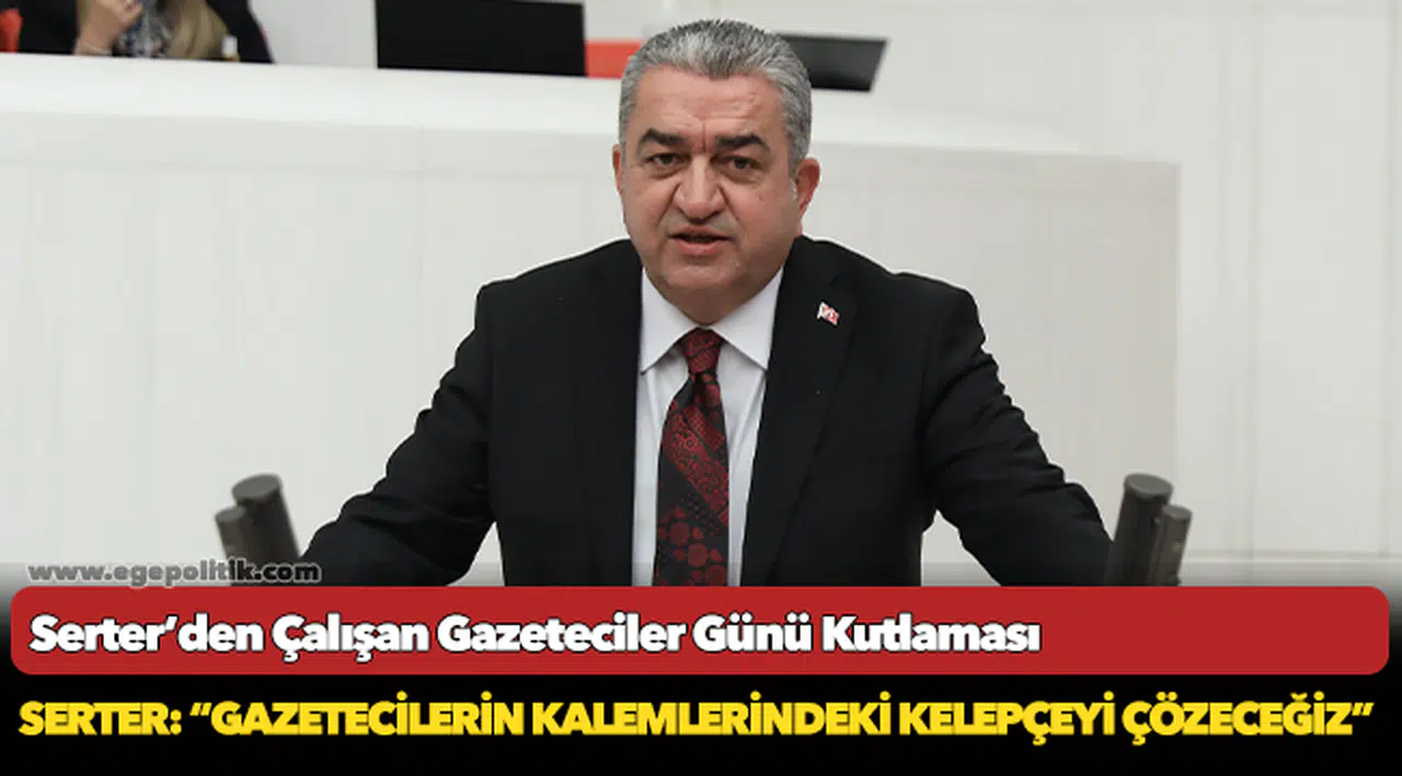 Serter: “Gazetecilerin kalemlerindeki kelepçeyi çözeceğiz”