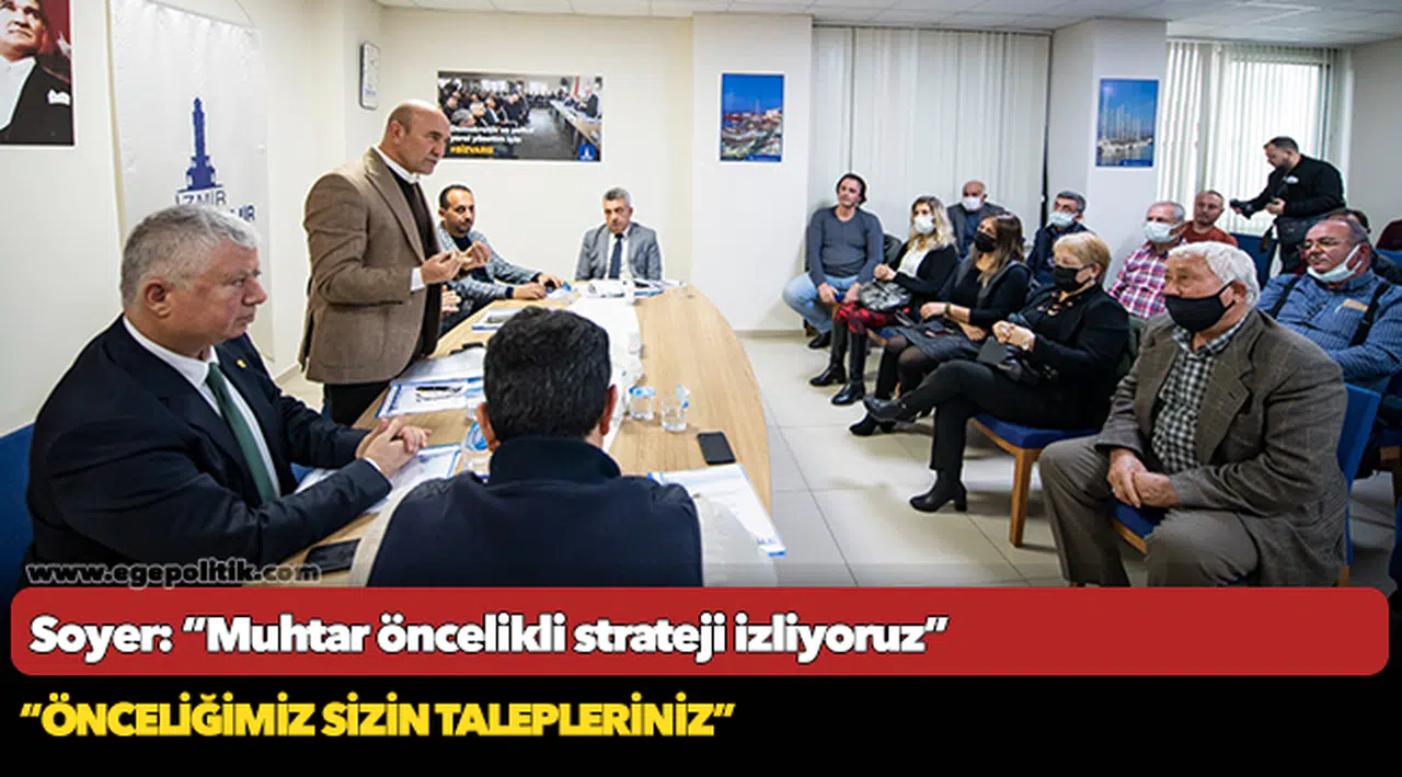 Soyer: “Muhtar öncelikli strateji izliyoruz”