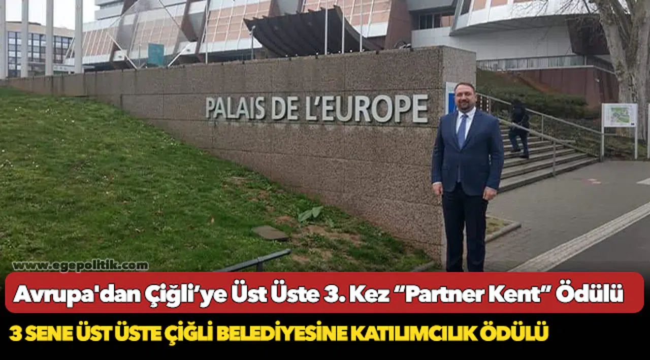 Avrupa'dan Çiğli’ye Üst Üste 3. Kez “Partner Kent” Ödülü