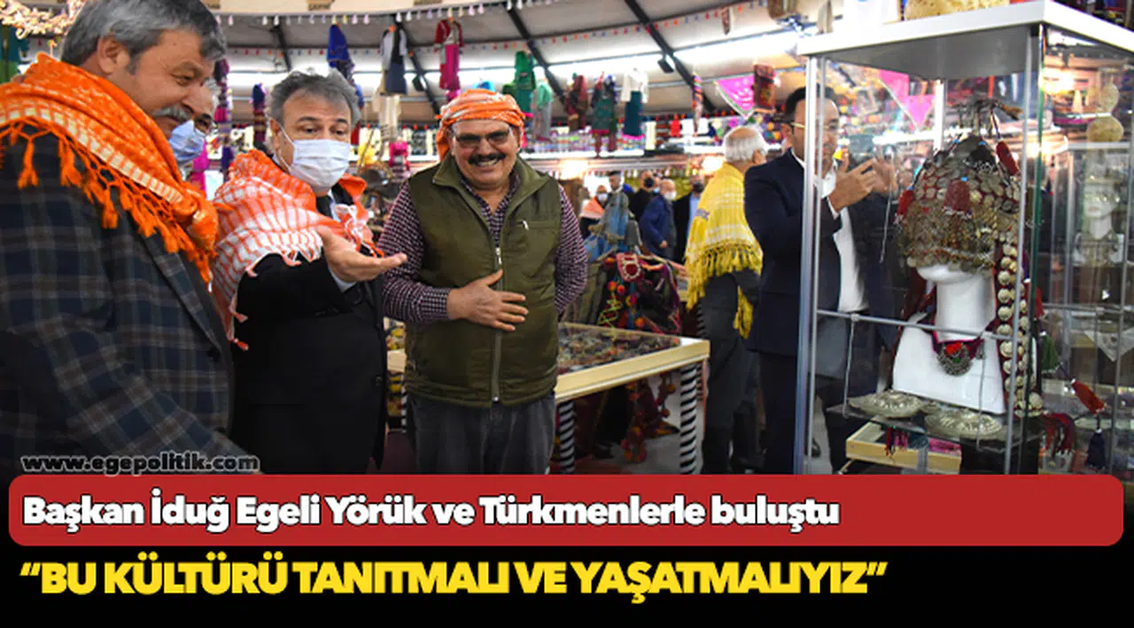 Başkan İduğ Egeli Yörük ve Türkmenlerle buluştu