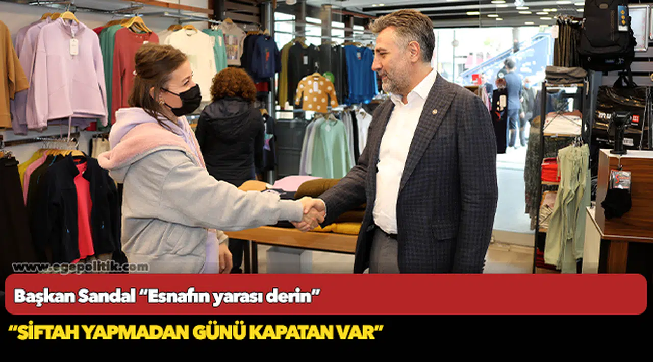 Başkan Sandal “Esnafın yarası derin”