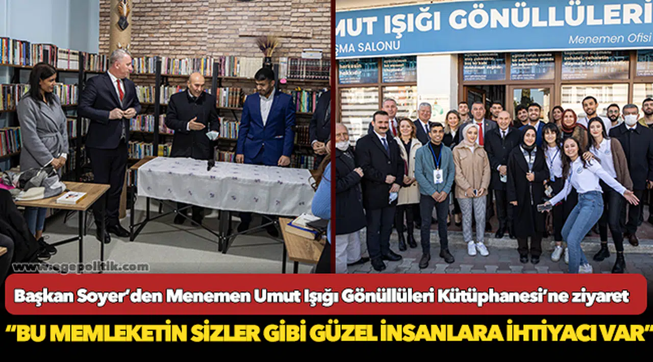 Başkan Soyer’den Menemen Umut Işığı Gönüllüleri Kütüphanesi’ne ziyaret