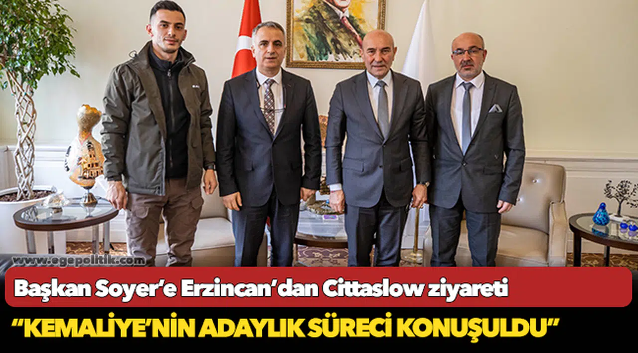 Başkan Soyer’e Erzincan’dan Cittaslow ziyareti