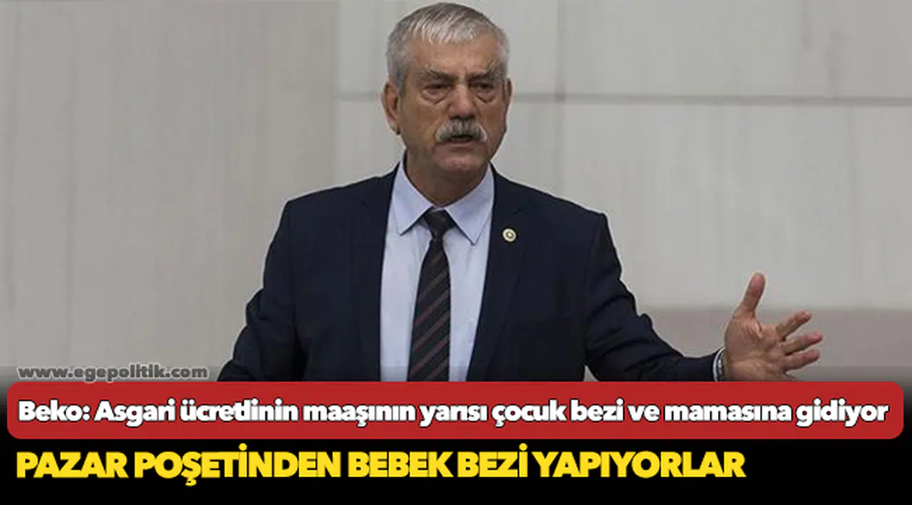 Beko: Asgari ücretlinin maaşının yarısı çocuk bezi ve mamasına gidiyor