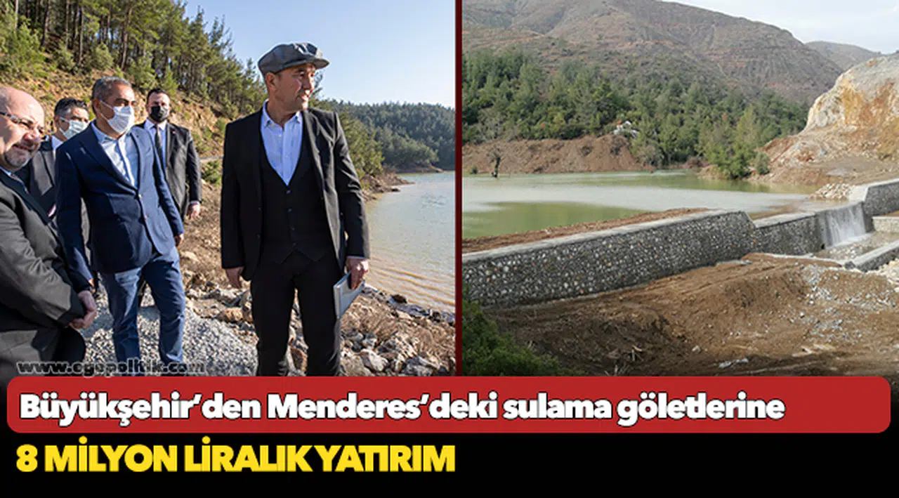 Büyükşehir’den Menderes’deki sulama göletlerine 8 milyon liralık yatırım