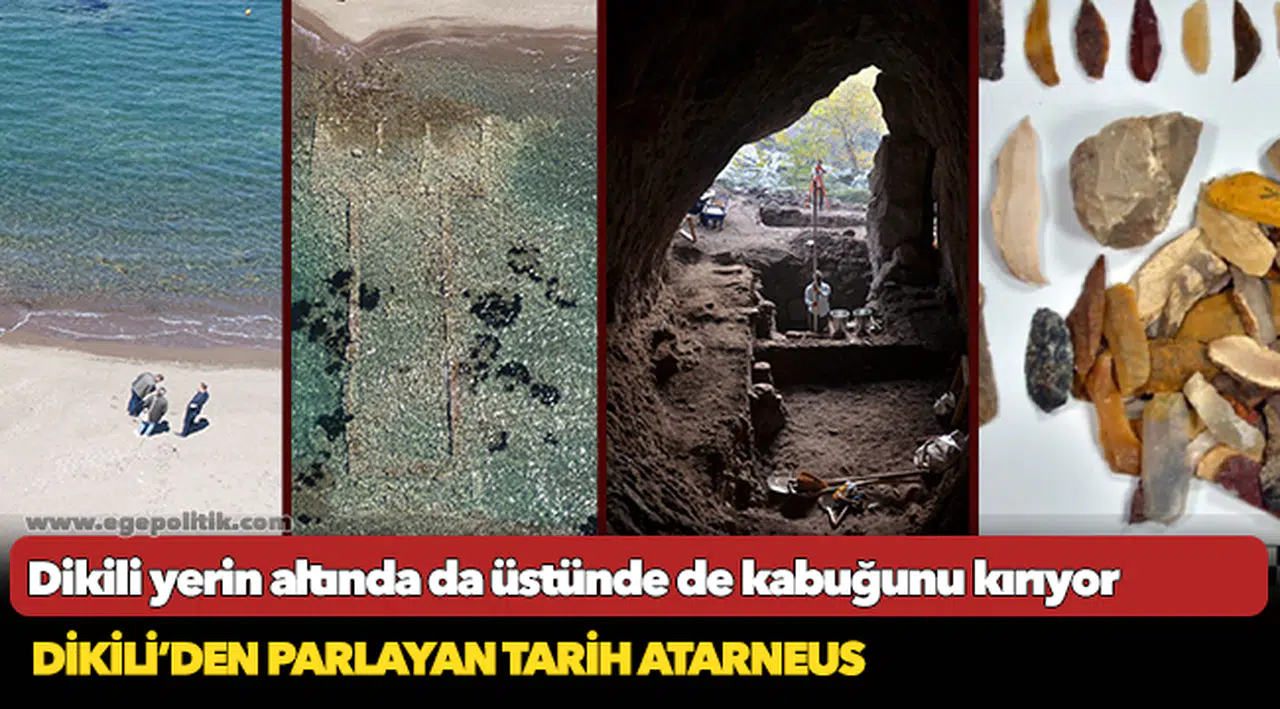 DİKİLİ’DEN PARLAYAN TARİH ATARNEUS