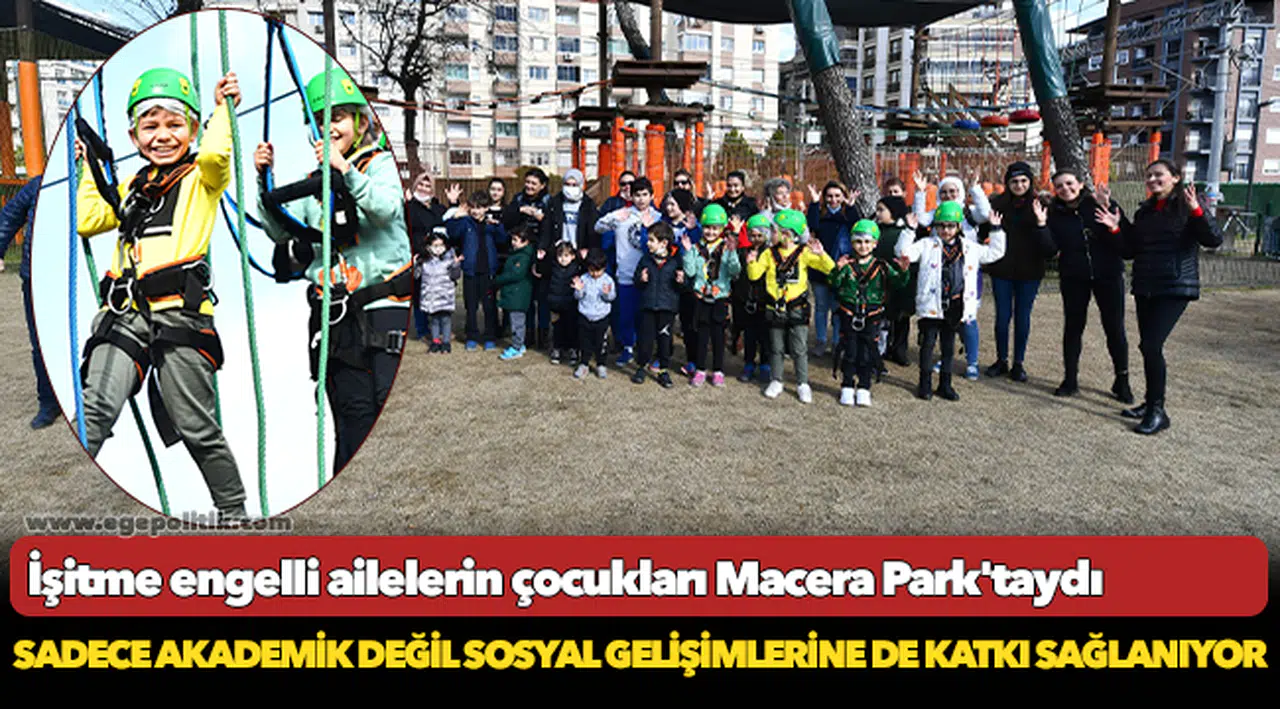 İşitme engelli ailelerin çocukları Macera Park'taydı