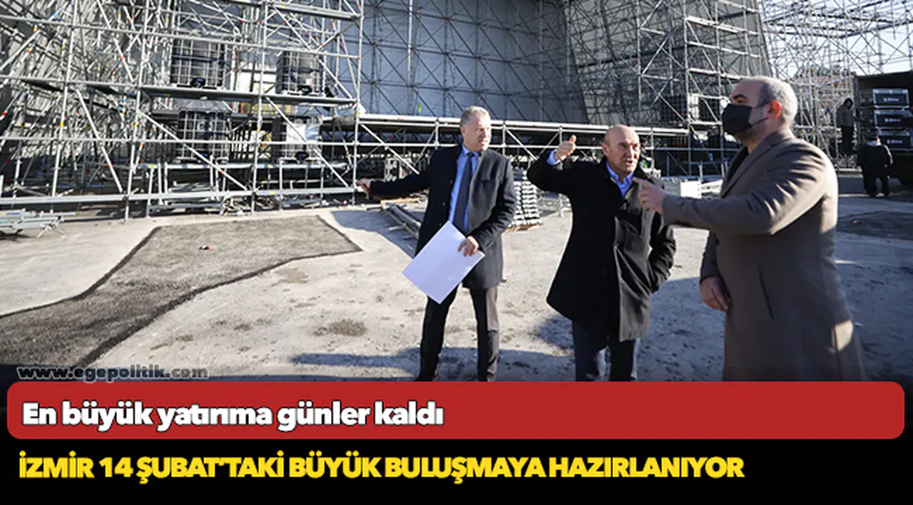 İzmir 14 Şubat’taki büyük buluşmaya hazırlanıyor