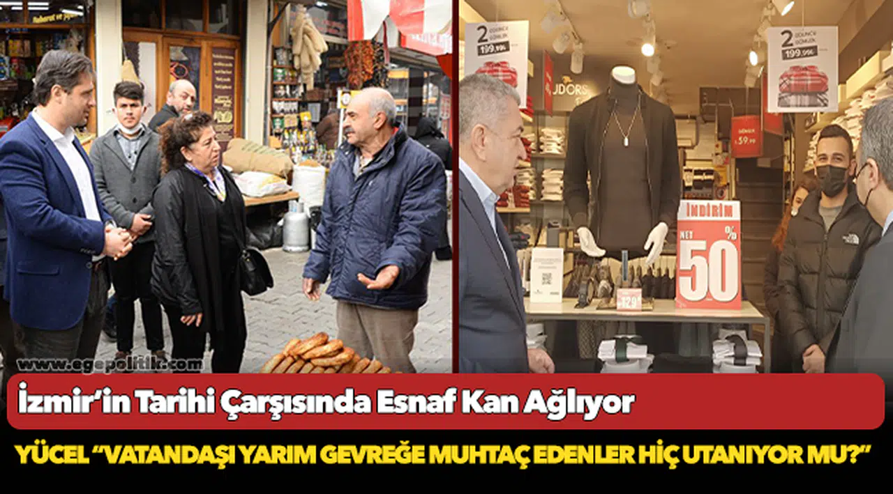 İzmir’in Tarihi Çarşısında Esnaf Kan Ağlıyor