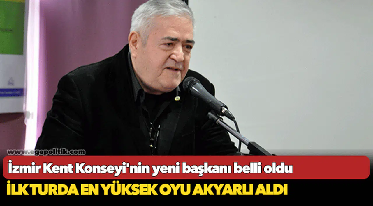 İzmir Kent Konseyi'nin yeni başkanı belli oldu