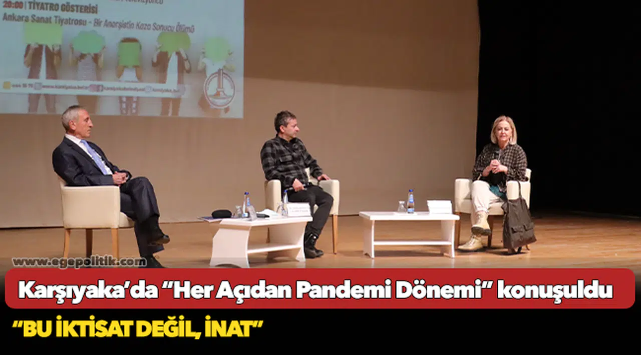 Karşıyaka’da “Her Açıdan Pandemi Dönemi” konuşuldu