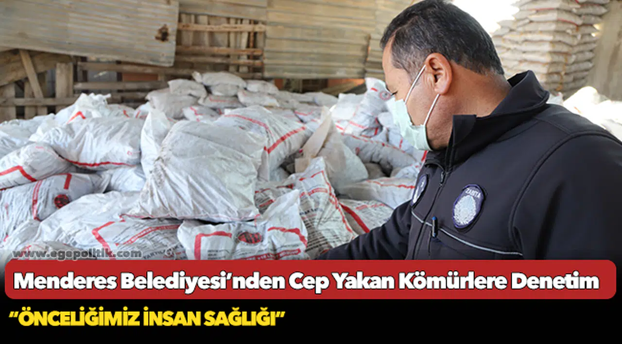 Menderes Belediyesi’nden Cep Yakan Kömürlere Denetim