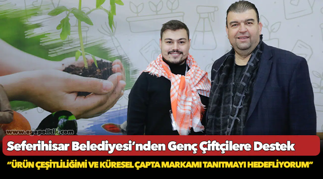 Seferihisar Belediyesi’nden Genç Çiftçilere Destek