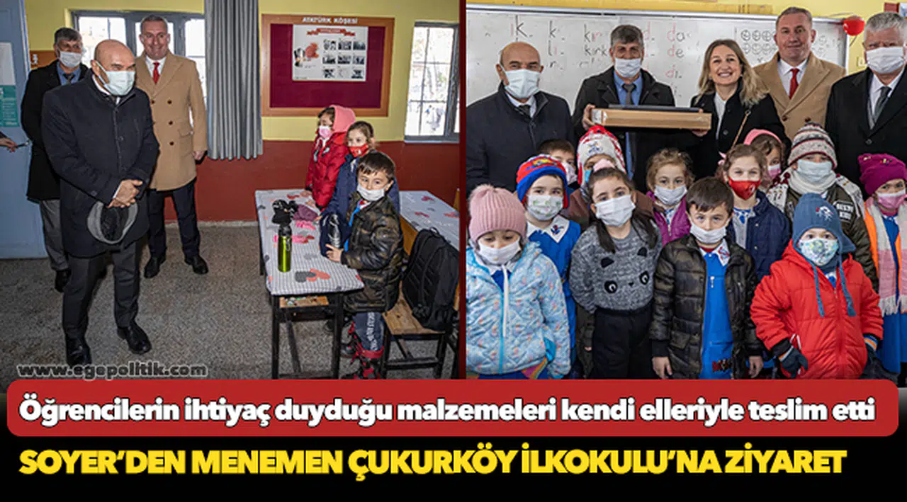 Soyer’den Menemen Çukurköy İlkokulu’na ziyaret