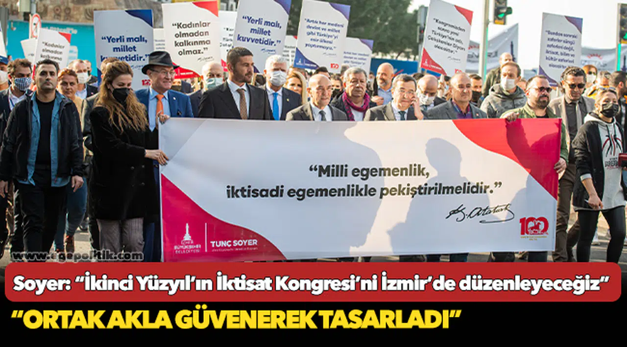 Soyer: “İkinci Yüzyıl’ın İktisat Kongresi’ni İzmir’de düzenleyeceğiz”