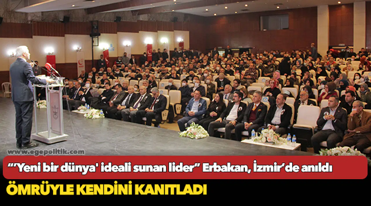 'Yeni bir dünya' ideali sunan lider Necmettin Erbakan, İzmir’de anıldı