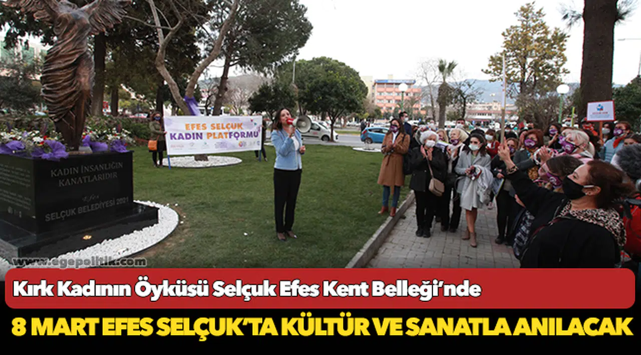 8 Mart Efes Selçuk’ta Kültür Ve Sanatla Anılacak