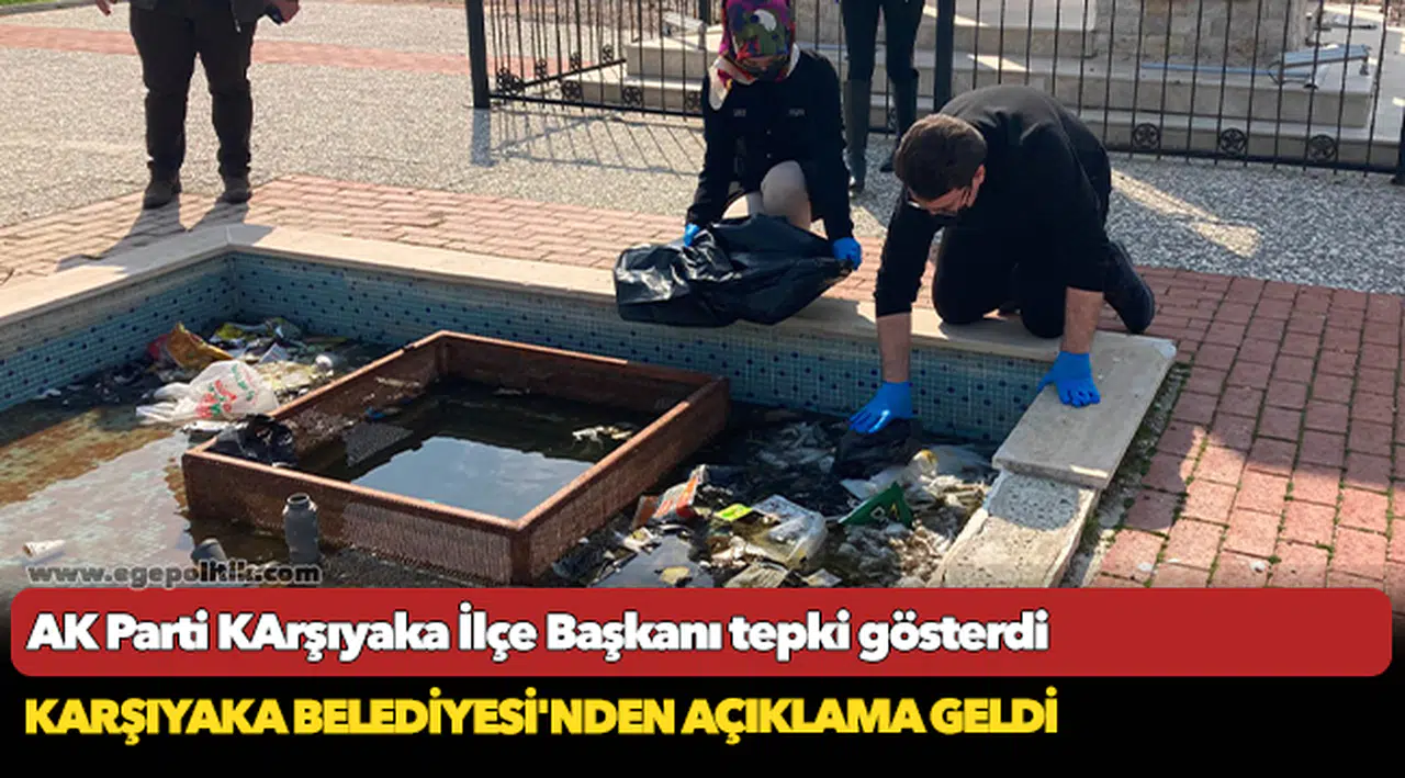 AK Parti KArşıyaka İlçe Başkanı tepki gösterdi Karşıyaka Belediyesi'nden açıklama geldi